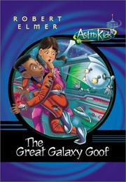 Front cover of The Great Galaxy Goof (Astrokids) by Robert Elmer
