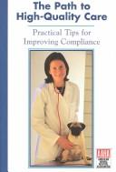 Cover of The Path to High Quality Care by American Animal Hospital Association.