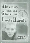 Cover of Aloysius and the Ghost of Uncle Harold by Louis Lippa
