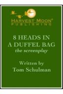 Front cover of 8 Heads in a Duffel Bag (The Script Publishing Project) by Burns