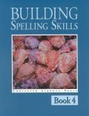 Front cover of Building Spelling Skills Book 4 (Spelling) by Garry Moes