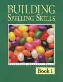Front cover of Building Spelling Skills Book 1 (Spelling) by Garry Moes