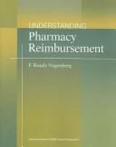Front cover of Understanding Pharmacy Reimbursement by F. Randy Vogenberg