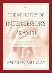 Front cover of The ministry of intercessory prayer by Andrew Murray