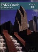 Front cover of TAKS Coach, TEKS-based mathematics grade 10 by Donald A Gold