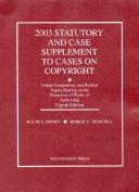Front cover of 2003 Statutory and Case Supplement to Cases on Copyright by Ra;Ph S. Brown