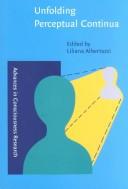 Cover of Unfolding Perceptual Continua (Advances in Consciousness Research) by Liliana Albertazzi