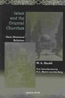 Front cover of Islam And The Oriental Churches, Their Historical Relations by W. A. Shedd