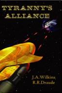 Front cover of Tyranny's Alliance (Tyranny) by J. A. Wilkins