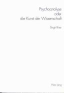 Cover of Psychoanalyse Oder Die Kunst Der Wissenschaft by Birgit Illner