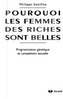 Front cover of Pourquoi les femmes des riches sont belles by Philippe Gouillou