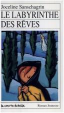 Front cover of Le Labyrinthe Des Reves by Joceline Sanschagrin