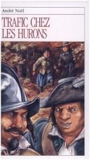 Cover of Trafic chez les hurons by Andre Noel