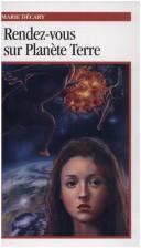 Front cover of Rendez-Vous Sur Planete Terre by Marie Decary