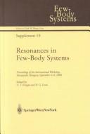 Front cover of Resonances in few-body systems by International Workshop on Resonances in Few-Body Systems (2000 Sárospatak, Hungary)