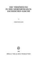 Front cover of Die Versöhnung in der siebenbürgisch-sächsischen Kirche by Klein, Christoph.