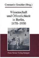 Front cover of Wissenschaft und Öffentlichkeit in Berlin, 1870-1930 by Constantin Goschler