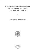 Front cover of Calvinism and Scholasticism in Vermigli's Doctrine of Man and Grace by J. P. Donnelly