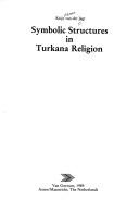 Front cover of Symbolic structures in Turkana religion by Krijn Adriaan van der Jagt