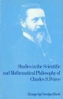 Front cover of Studies in the Scientific and Mathematical Philosophy of Charles S. Pierce by Carolyn Eisele
