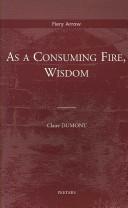 Front cover of As a Consuming Fire, Wisdom (Fiery Arrow) by Claire Dumont