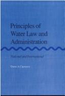Front cover of Principles of water law and administration by Dante Augusto Caponera