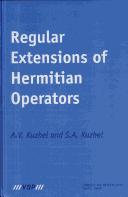 Front cover of Regular Extensions of Hermitian Operators by A. V. Kuzhel