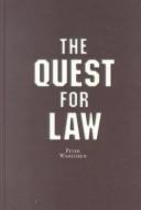 Cover of The Quest for Law by Peter Wahlgren