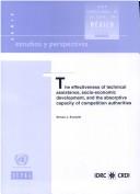 Front cover of The effectiveness of technical assistance, socio-economic development, and the absorptive capacity of competition authorities by Simon J. Evenett