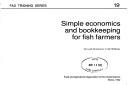 Front cover of Simple Economics and Bookkeeping for Fish Farmers (FAO Training Series) by Colin Williams