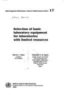 Front cover of Selection of Basic Laboratory Equipment for Laboratories With Limited Resources (Who Regional Publications, Eastern Mediterranean Series) by Warren L. Johns