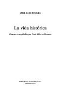 Front cover of Vida Historica, La by Jose Luis Romero