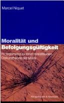 Front cover of Moralität und Befolgungsgültigkeit. Prolegomena zu einer realistischen Diskurstheorie der Moral by Marcel Niquet