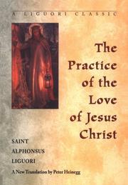 Cover of The practice of the love of Jesus Christ by Alphonsus Maria de Liguori