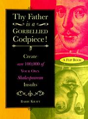 Cover of Thy father is a gorbellied codpiece! by Barry Kraft