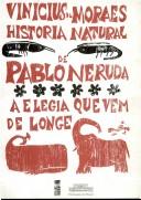 Front cover of Historia Natural de Pablo Neruda by Vinícius de Moraes