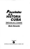 Front cover of Pinceladas de La Historia [De] Cuba by Harnecker