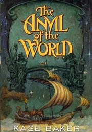 Front cover of The Anvil of the World by Kage Baker