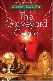 Front cover of The Graveyard Game (The Company) by Kage Baker