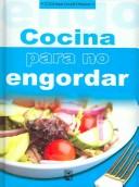 Cover of Cocinar para no Engordar / Cooking for Weight Control (Cocina Ilustrada / Illustraded Cooking) by Unknown