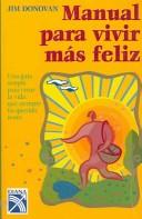 Cover of Manual Para Vivir Mas Feliz / Handbook to a Happier Life by Jim Donovan