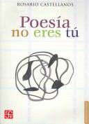 Cover of Poesía no eres tú Obra poetica 1948-1971 by Rosario Castellanos