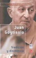 Cover of Tradicion Y Disidencia / Tradition And Dissidence by Juan Goytisolo
