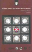 Front cover of El modelo britanico en la industria electrica mexicana by Leticia Campos Aragon