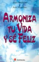 Cover of Armoniza Tu Vida Y Se Feliz/ The Awakened Heart by John Robbins