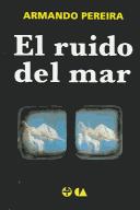 Front cover of El ruido del mar by Armando Pereira