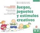 Front cover of Juegos, juguetes y estímulos creativos by María de Lourdes Garza Caligaris