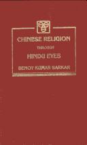 Front cover of Chinese religion through Hindu eyes by Benoy Kumar Sarkar