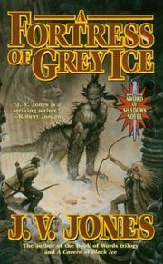 Front cover of A fortress of grey ice by J. V. Jones