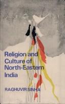 Front cover of Religion and culture of North-Eastern India by Raghuvir Sinha
